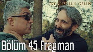 İstanbullu Gelin 45 Bölüm Fragman [upl. by Wassyngton436]