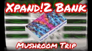 🔥 Xpand 2 Bank “Mushroom Trip” 30 Presets By Loop Legendz Trap Expansion Packs [upl. by Braden]