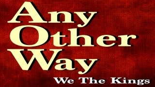 We The Kings  Any Other Way Official Lyric Video [upl. by Doughty]