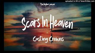 Casting Crowns  Scars in Heaven [upl. by Chavey]