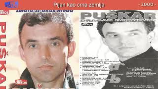 Dragan Djordjevic Puskar  Pijan kao crna zemlja  Audio 2000 [upl. by Reldnahc]