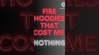 Fire hoodies that cost me nothing [upl. by Dnomse]