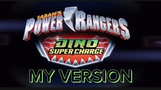 Power Rangers Dino Charge Theme Song My version [upl. by Christos357]