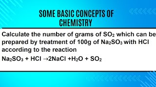 Calculate the number of grams of SO2 which can be prepared by treatment of 100g of Na2SO3 with HCl [upl. by Relyuc338]