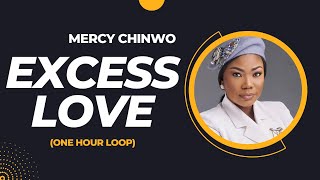 Excess Love  Mercy Chinwo One Hour Loop [upl. by Oynotna495]