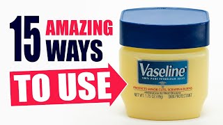 15 Unexpected Ways To Use Vaseline [upl. by Araldo]