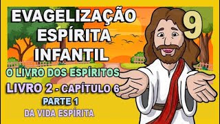 Evangelização Espírita Infantil  O Livro dos Espíritos  Livro Segundo  CAPÍTULO 6  Parte 1 [upl. by Varin]