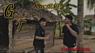 KARAOKE  GAGAL TAUBAT  YONGKI AGR  OFFICIAL LYRIC VIDEO 3 NAGA [upl. by Nnylrebma]