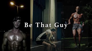 BE THAT GUY  Best Motivational Speeches [upl. by Elamef]