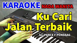 KUCARI JALAN TERBAIK  Karaoke Nada Wanita [upl. by Zerep]