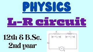 LR circuit  alternating current in LR circuit  12th and BSc 2nd year minor physics [upl. by Beitch]