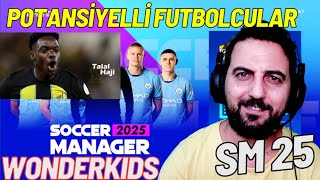 SM 25  EFSANE GENÇ YETENEKLER  WONDERKIDS 2025 [upl. by Natsyrk]