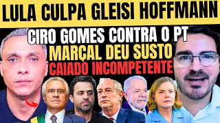 LULA REVOLTADO CULPA GLEISI HOFFMANN CIRO CONTRA O PT MARÇAL ASSUSTOU SP CAIADO GAYER CONSTANTINO [upl. by Nan]