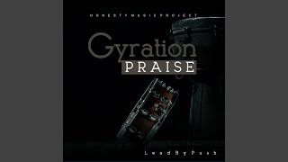 Gyration Praise [upl. by Greenberg]