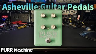 Asheville Guitar Pedals PURR Machine Demo [upl. by Sioled]