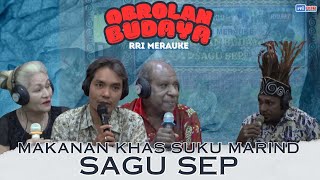 OBROLAN BUDAYA2 MAKANAN KHAS SUKU MARIND [upl. by Eyma793]