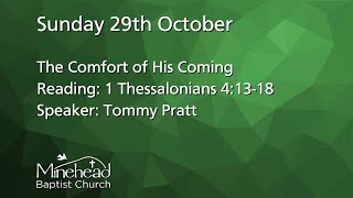 Sunday 29th October  10am  Study in 1 Thessalonians  The Comfort of His Coming [upl. by Folsom]