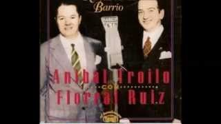 ANIBAL TROILO  FLOREAL RUIZ  Y LA PERDI  TANGO  1947 [upl. by Suollecram]