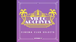 Video Archives Cinema Club Selects Week of October 21st [upl. by Nallac]