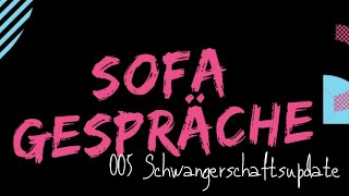 SOFA GESPRÄCHE  Schwangerschaftsupdate 10 Monat [upl. by Akemrehs445]