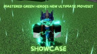 SHOWCASING MASTERED GREEN HEROES NEW ULTIMATE MOVESET Heroes Battlegrounds [upl. by Tully712]