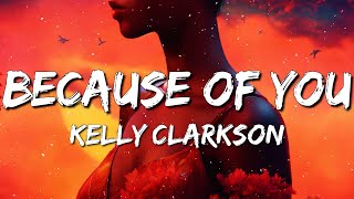 Kelly Clarkson  Because of You Lyrics [upl. by Repooc415]