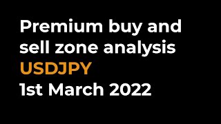 USDJPY buy and sell zone analysis 1st March 2022 [upl. by Ecadnarb]