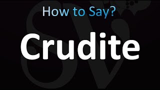 How to Pronounce Crudite Correctly [upl. by Anavlys]