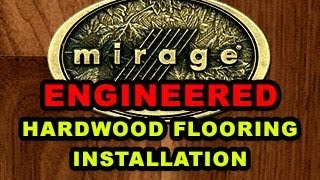 Mirage Engineered Hardwood Flooring Installation Guide  McCurleys Floor Center Inc [upl. by Aratahs]