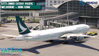 MSFS Part 2  PMDG 777300ER  Vatsim  Cathay Pacific  Melbourne  Hong Kong [upl. by Barcot]