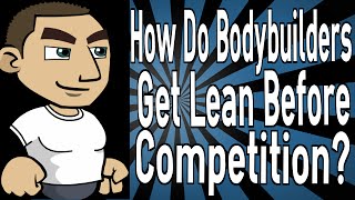 How Do Bodybuilders Get Lean Before Competition [upl. by Arnuad996]