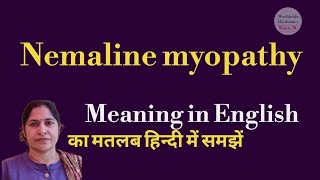 nemaline myopathy meaning l meaning of nemaline myopathy l nemaline myopathy ka Hindi mein matlab h [upl. by Nodrog]