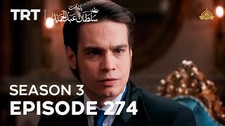 Payitaht Sultan Abdulhamid  Season 3  Episode 274 [upl. by Odarbil152]