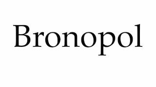 How to Pronounce Bronopol [upl. by Ahsinik266]