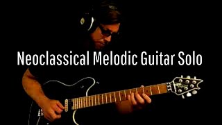 NeoclassicalMelodic Guitar Solo [upl. by Rad462]