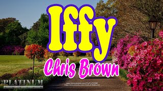 Iffy  Chris Brown [upl. by Enylhsa]