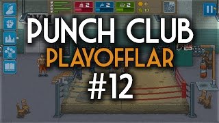 Punch Club 12  Playofflar Türkçe Gameplay [upl. by Ecyar]