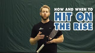 How And When To Hit The Ball On The Rise  Tennis Lesson [upl. by Nikoletta]