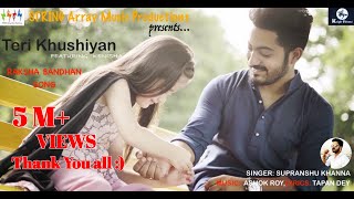 Teri Khushiyan  Raksha Bandhan Song 2024  Ft Kenishaa  Supranshu Khanna  Tapan Dey  Ashok Roy [upl. by Hellene]