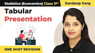 Tabular Presentation  One Shot Revision  Class 11 Statistics Sandeep Garg [upl. by Wieche]