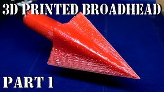 3D Printed Broadhead Arrow Point  Part 1  Design and Printer Prep [upl. by Neyut980]