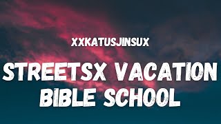 XXKATUSJINSUX  STREETSX VACATION BIBLE SCHOOL Lyrics TikTok Song [upl. by Aurelea]