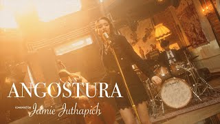 ANGOSTURA Covered by Jamie Juthapich [upl. by Novahc919]