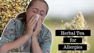 Herbal Tea for Allergies  Recipe [upl. by Iggam655]