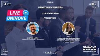 UNINOVE LIVE  LINKEDIN E CARREIRA [upl. by Efron]