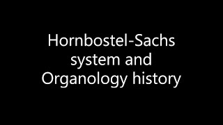 HornbostelSachs and a brief history of Organology [upl. by Innob]