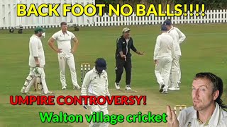 UMPIRING PANDEMONIUM  vs Top of the league MUST WIN GAME  Walton village CRICKET [upl. by Kred]