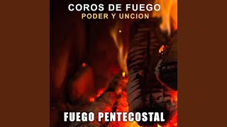 Coros De Fuego Poder Y Unción [upl. by Akirdnwahs]