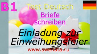 briefschreiben B1 einladung zur Einweihungsparty Deutsch Test [upl. by Thurmond]