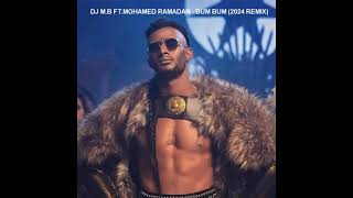 DJ MB FT MOHAMED RAMADAN  BUM BUM 2024 REMIX [upl. by Isidora]